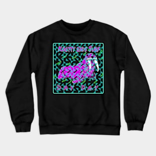 Hey it’s day day the walrus Crewneck Sweatshirt